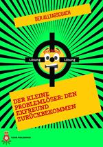 Der Kleine Problemlöser: Den Exfreund zurückbekommen