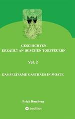 Das seltsame Gasthaus in Moate: Weitere mystische Geschichten, wie sie nur in Irland denkbar sind. Die Titelgeschichte geht zurück bis ins 16. Jahrhundert, einem Fluch, der harmlosen Reisenden zum Verhängnis werden kann