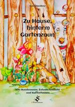 Zu Hause, hinterm Gartenzaun