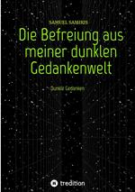 Die Befreiung aus meiner dunklen Gedankenwelt