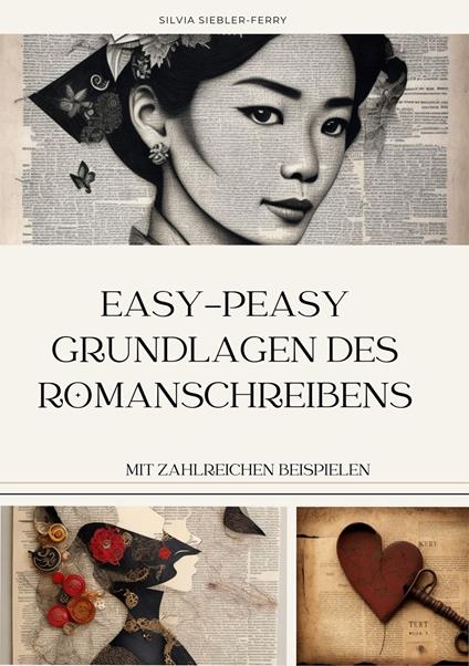 easy-peasy Grundlagen des Romanschreibens, wichtige Tipps für dein erstes Buch, Nachschlagewerk, Unterstützung für Autoren - Agentur fairlookferry,Silvia Siebler-Ferry - ebook