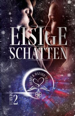 Heart & Hazard Series - Eisige Schatten - S L March - cover