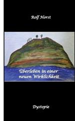 Überleben in einer neuen Wirklichkeit, Dystopie, Klimawandel, Tsunami, Bio, Bergbauernhof, Autismus, Trenntoilette, Windkraft, Photovoltaik, Solar, Wasserverbrauch, Konsumverhalten: Meteoriteneinschlag, Weltweite Flutwelle, Wegfall der Energie, kein Intern