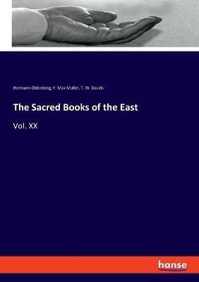 The Sacred Books of the East: Vol. XX - Hermann Oldenberg,F Max Muller,T W Davids - cover