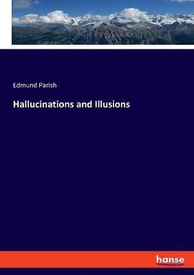 Hallucinations and Illusions - Edmund Parish - cover