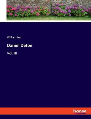 Daniel Defoe: Vol. III - William Lee - cover