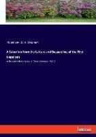 A Selection from the Letters and Despatches of the First Napolean: with explanatory notes, in Three Volumes - Vol. 1