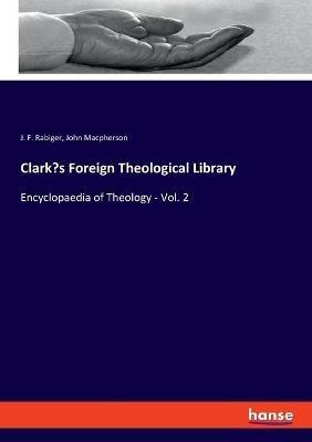 Clark's Foreign Theological Library: Encyclopaedia of Theology - Vol. 2 - John MacPherson,J F Rabiger - cover