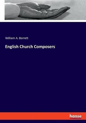 English Church Composers - William Alexander Barrett - cover