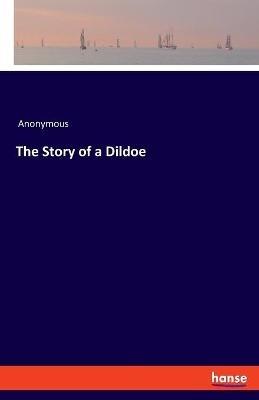 The Story of a Dildoe - Anonymous - cover