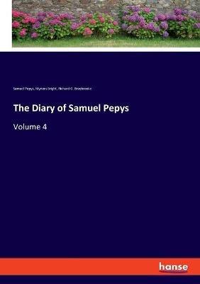 The Diary of Samuel Pepys: Volume 4 - Samuel Pepys,Mynors Bright,Richard G Braybrooke - cover