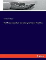 Das Marcusevangelium und seine synoptischen Parallelen