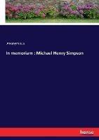 In memoriam: Michael Henry Simpson - Anonymous - cover