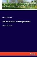The iron worker and King Solomon: Second Edition - Joseph Harrison - cover