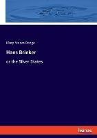 Hans Brinker: or the Silver Skates - Mary Mapes Dodge - cover