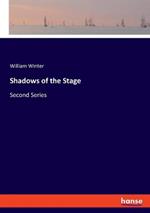 Shadows of the Stage: Second Series