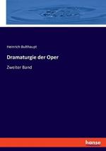 Dramaturgie der Oper: Zweiter Band