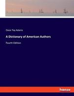 A Dictionary of American Authors: Fourth Edition