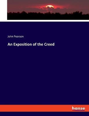 An Exposition of the Creed - John Pearson - cover