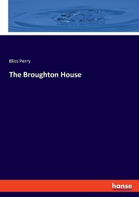 The Broughton House - Bliss Perry - cover