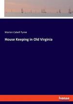 House Keeping in Old Virginia
