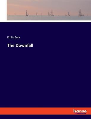 The Downfall - Emile Zola - cover