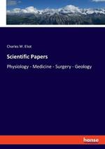 Scientific Papers: Physiology - Medicine - Surgery - Geology