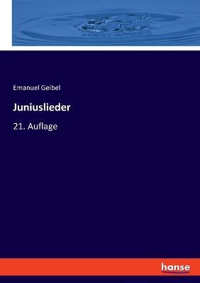 Juniuslieder: 21. Auflage - Emanuel Geibel - cover