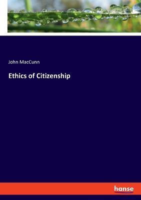 Ethics of Citizenship - John Maccunn - cover