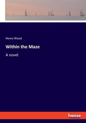 Within the Maze - Henry Wood - cover