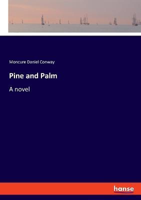 Pine and Palm - Moncure Daniel Conway - cover