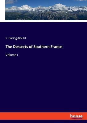 The Desserts of Southern France: Volume I - S Baring-Gould - cover