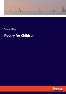 Poetry for Children - Samuel Eliot - cover