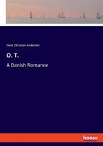 O. T.: A Danish Romance