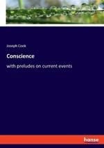 Conscience: with preludes on current events