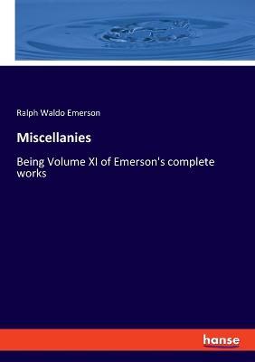 Miscellanies: Being Volume XI of Emerson's complete works - Ralph Waldo Emerson - cover