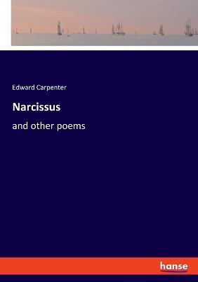 Narcissus: and other poems - Edward Carpenter - cover