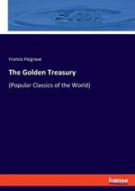 The Golden Treasury: (Popular Classics of the World)