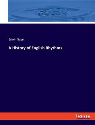 A History of English Rhythms - Edwin Guest - cover