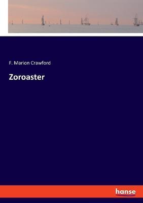 Zoroaster - F Marion Crawford - cover