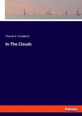 In The Clouds - Charles E Craddock - cover