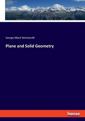 Plane and Solid Geometry - George Albert Wentworth - cover