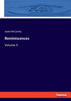 Reminiscences: Volume II - Justin McCarthy - cover