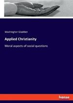 Applied Christianity: Moral aspects of social questions