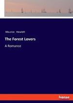 The Forest Lovers: A Romance