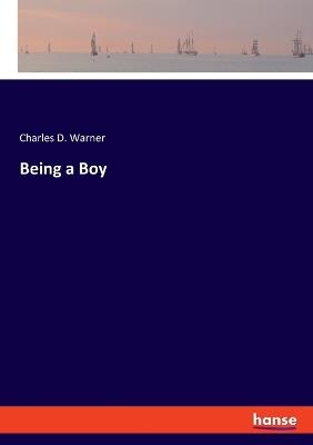 Being a Boy - Charles D Warner - cover