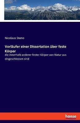 Vorläufer einer Dissertation über feste Körper: die innerhalb anderer fester Körper von Natur aus eingeschlossen sind - Nicolaus Steno - cover