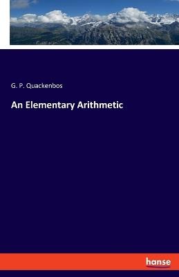 An Elementary Arithmetic - G P Quackenbos - cover