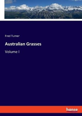 Australian Grasses: Volume I - Fred Turner - cover