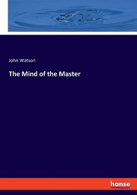 The Mind of the Master - John Watson - cover